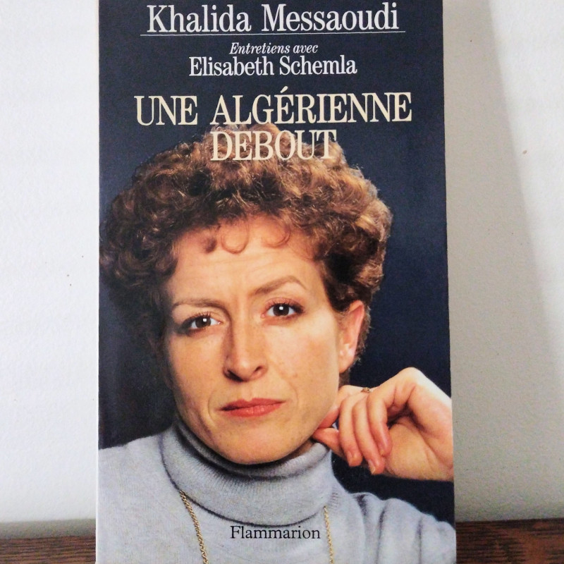 Une algérienne debout, Khalida Messaoudi