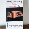 Jamais sans ma fille, Betty Mahmoody - TOME 1