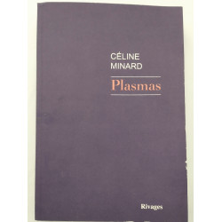 Plasmas, Céline Minard