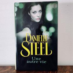 Une autre vie, Danielle Steel
